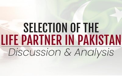  Selection of the life Partner in Pakistan; Discussion and Analysis 